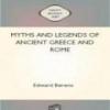 Myths And Legends Of Ancient Greece And Rome