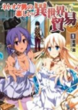 Netooku Otoko No Tanoshii Isekai Boueki