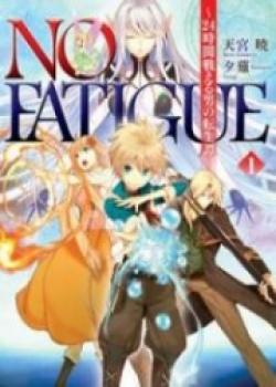 No Fatigue: 24-jikan Tatakaeru Otoko No Tenseitan
