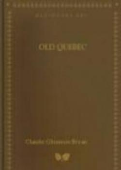 Old Quebec: The Fortress Of New France