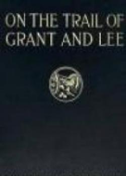 On The Trail Of Grant And Lee