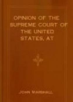 Opinion Of The Supreme Court Of The United States, At January Term, 1832