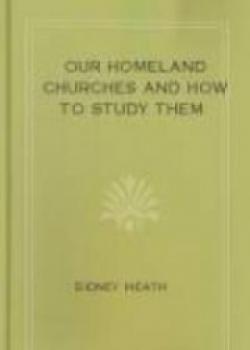 Our Homeland Churches And How To Study Them