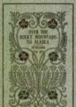 Over The Rocky Mountains To Alaska