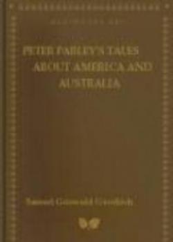 Peter Parley's Tales About America And Australia