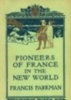 Pioneers Of France In The New World