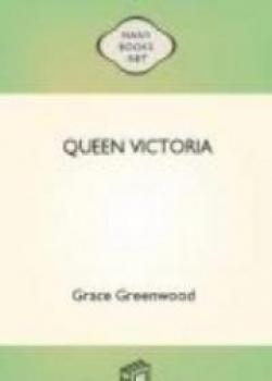 Queen Victoria, Her Girlhood And Womanhood