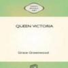 Queen Victoria, Her Girlhood And Womanhood