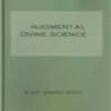 Rudimental Divine Science