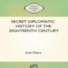 Secret Diplomatic History Of The Eighteenth Century