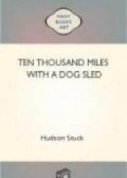 Ten Thousand Miles With A Dog Sled