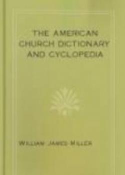 The American Church Dictionary And Cyclopedia