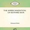 The Americanization Of Edward Bok