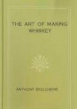 The Art Of Making Whiskey