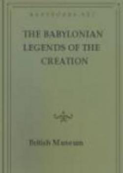 The Babylonian Legends Of The Creation