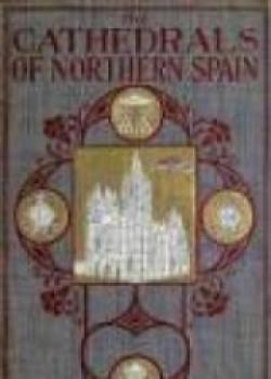 The Cathedrals Of Northern Spain