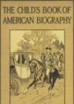 The Child's Book Of American Biography