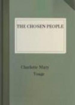 The Chosen People: A Compendium Of Sacred And Church History For School-Children