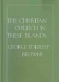 The Christian Church In These Islands Before The Coming Of Augustine