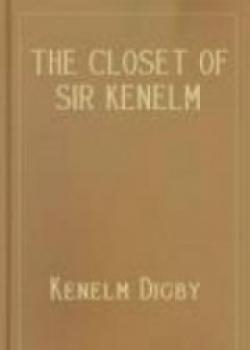 The Closet Of Sir Kenelm Digby Knight Opened