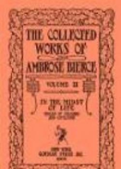 The Collected Works Of Ambrose Bierce