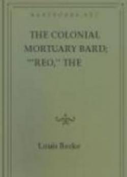 The Colonial Mortuary Bard; "