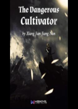 The Dangerous Cultivator