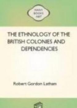 The Ethnology Of The British Colonies And Dependencies