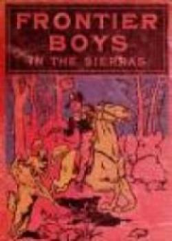 The Frontier Boys In The Sierras