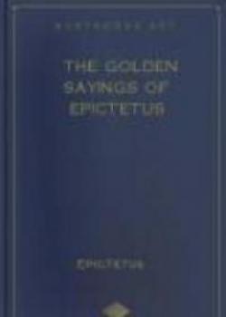 The Golden Sayings Of Epictetus
