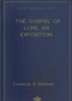 The Gospel Of Luke, An Exposition