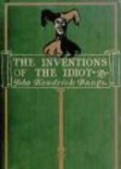 The Inventions Of The Idiot