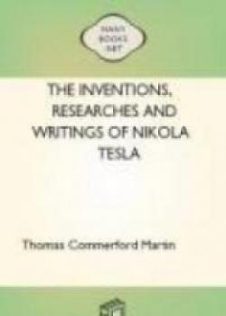 The Inventions, Researches And Writings Of Nikola Tesla