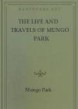 The Life And Travels Of Mungo Park