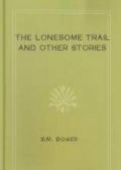 The Lonesome Trail And Other Stories