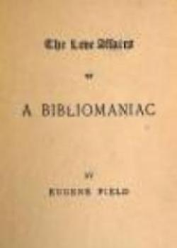 The Love Affairs Of A Bibliomaniac