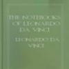 The Notebooks Of Leonardo Da Vinci