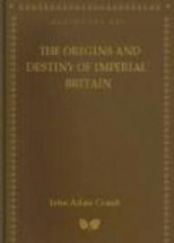 The Origins And Destiny Of Imperial Britain
