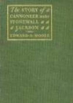 The Story Of A Cannoneer Under Stonewall Jackson