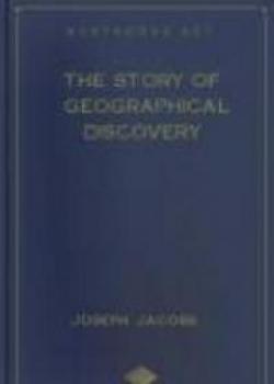 The Story Of Geographical Discovery: How The World Became Known