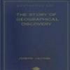 The Story Of Geographical Discovery: How The World Became Known