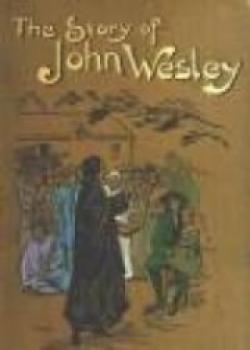 The Story Of John Wesley