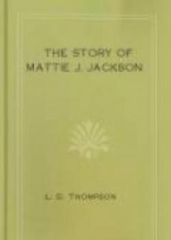 The Story Of Mattie J. Jackson