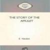 The Story Of The Amulet