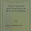 The Strange Adventures Of Eric Blackburn
