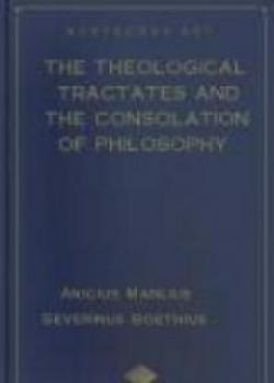 The Theological Tractates And The Consolation Of Philosophy