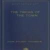 The Tricks Of The Town: Or, Ways And Means Of Getting Money
