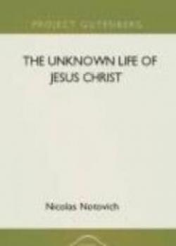 The Unknown Life Of Jesus Christ