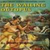The Wailing Octopus