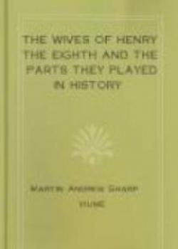 The Wives Of Henry The Eighth And The Parts They Played In History
